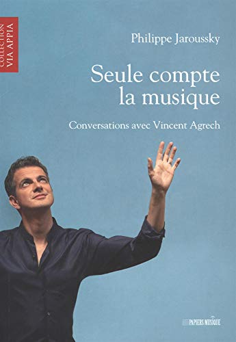 Imagen de archivo de Seule compte la musique: Conversations avec Vincent Agrech a la venta por LIVREAUTRESORSAS