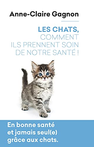 Beispielbild fr Les Chats, comment ils prennent soin de notre sant ! zum Verkauf von medimops