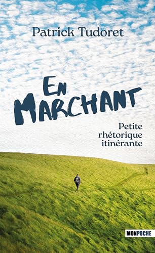 Beispielbild fr En marchant: Petite rhtorique itinrante zum Verkauf von Librairie Pic de la Mirandole