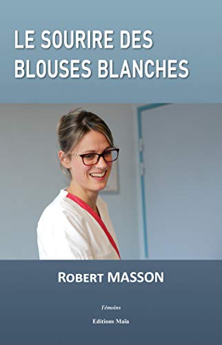 Beispielbild fr Le sourire des blouses blanches zum Verkauf von medimops