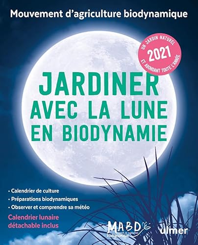 Beispielbild fr Jardiner avec la Lune en biodynamie 2021 (+ calendrier lunaire dtachable inclus) zum Verkauf von Ammareal