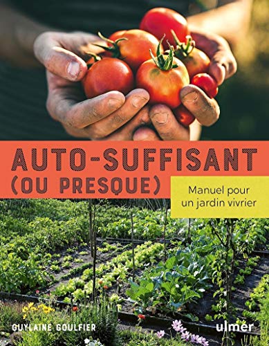 Beispielbild fr Auto-suffisant (ou presque) - Manuel pour un jardin vivrier zum Verkauf von medimops