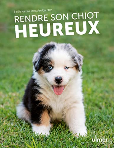 Beispielbild fr Rendre son chiot heureux zum Verkauf von Gallix