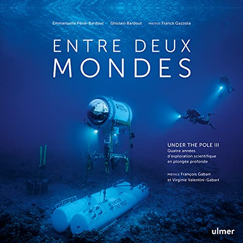 Beispielbild fr Entre deux mondes - Under The Pole III - Quatre annes d'exploration scientifique en plonge profond zum Verkauf von Librairie Th  la page