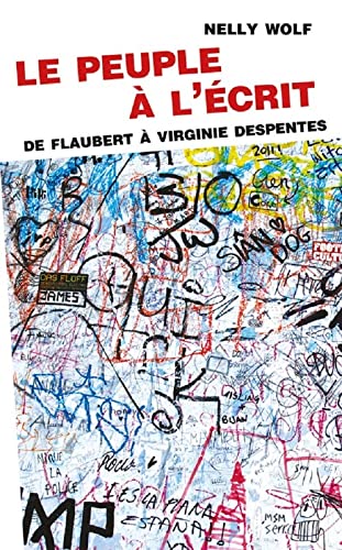 Stock image for Le peuple  l'crit: De Flaubert  Virginie Despentes [Broch] Wolf Nelly for sale by BIBLIO-NET