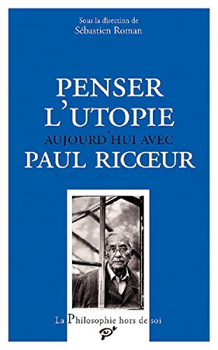 Beispielbild fr Penser L'utopie Aujourd'hui Avec Paul Ricoeur zum Verkauf von RECYCLIVRE