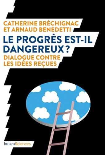 Beispielbild fr Le Progrs Est-il Dangereux ? : Dialogue Contre Les Ides Reues zum Verkauf von RECYCLIVRE