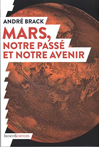 Stock image for Mars, notre pass et notre avenir for sale by Ammareal