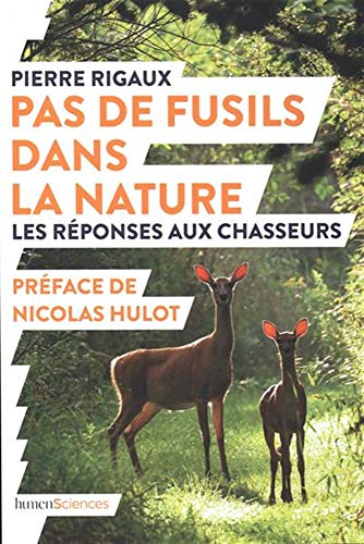 9782379311369: Pas de fusils dans la nature: Les rponses aux chasseurs