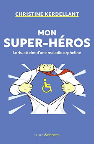 Beispielbild fr Mon super-hros: Loris, atteint d'une maladie orpheline zum Verkauf von medimops