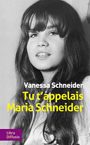 9782379320033: Tu t'appelais Maria Schneider