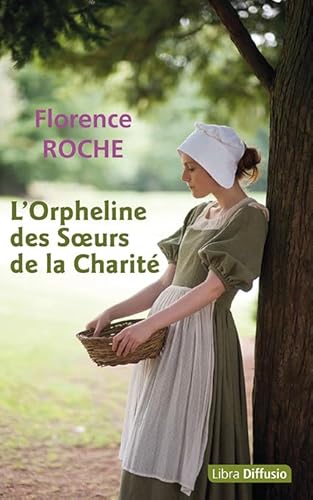 Beispielbild fr L'orpheline des soeurs de la charit [Broch] Roche, Florence zum Verkauf von BIBLIO-NET