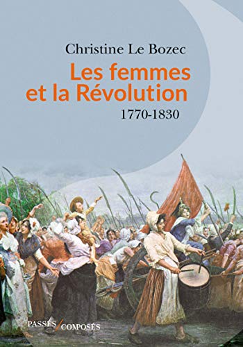 Stock image for Les Femmes et la Rvolution: 1770-1830 for sale by Librairie Th  la page