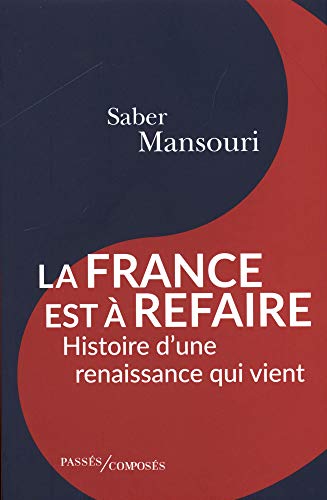 Stock image for La France est  refaire: Histoire d'une renaissance qui vient for sale by Ammareal