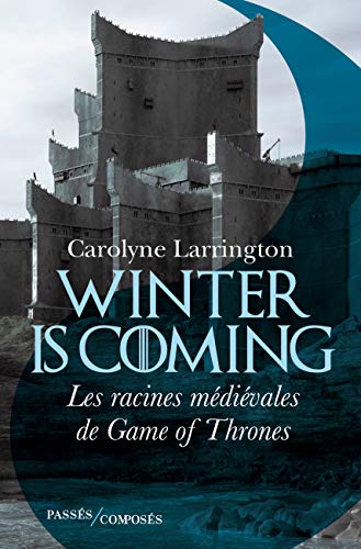 Beispielbild fr Winter is coming: Les racines m di vales de Game of Thrones zum Verkauf von WorldofBooks