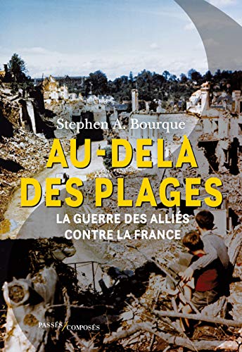 Stock image for Au-del des plages : La guerre des Allis contre la France for sale by medimops