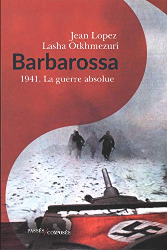 Stock image for Barbarossa : 1941 - La guerre absolue for sale by Ammareal