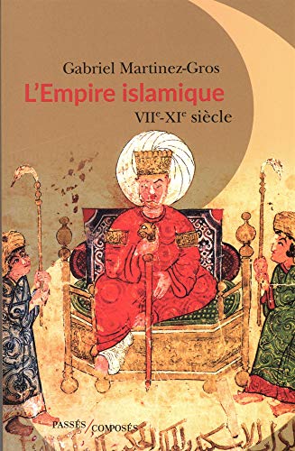 Beispielbild fr L'Empire islamique: VIIe - XIe sicle zum Verkauf von Gallix