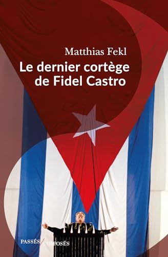 Beispielbild fr Le dernier cortge de Fidel Castro zum Verkauf von medimops
