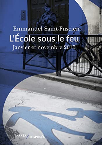 Stock image for L'cole sous le feu: Janvier et novembre 2015. Essai d'histoire du temps prsent for sale by Librairie Th  la page