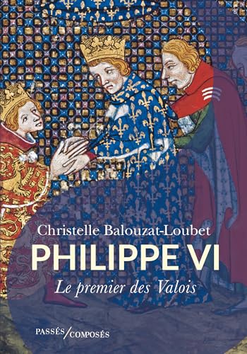 Imagen de archivo de Philippe VI: Le premier des Valois a la venta por medimops