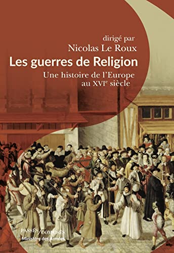 9782379334153: Les guerres de Religion: Une histoire de l'Europe au XVIe sicle