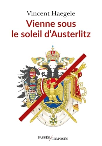 Beispielbild fr Vienne sous le soleil d'Austerlitz zum Verkauf von medimops