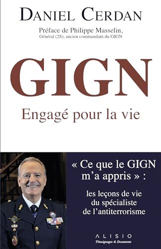 Beispielbild fr GIGN : Engag pour la vie.  Ce que le GIGN m'a appris  : les leons de vie du spcialiste de l'antiterrorisme zum Verkauf von Librairie Th  la page