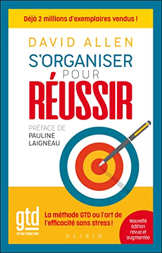 Stock image for S'organiser Pour Russir : Getting Things Done, La Mthode Gtd Ou L'art De L'efficacit Sans Stress for sale by RECYCLIVRE