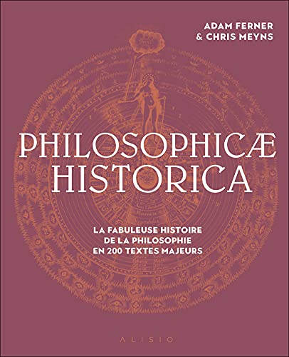 Stock image for Philosophicae historica: La fabuleuse histoire de la philosophie en 200 textes majeurs for sale by medimops
