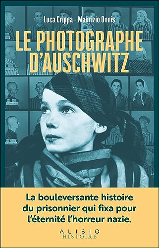 Beispielbild fr Le Photographe d'Auschwitz: La bouleversante histoire du prisonnier qui fixa pour l?ternit l?horreur nazie. zum Verkauf von medimops