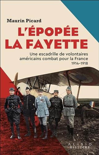 Beispielbild fr L?pope La Fayette: Une escadrille de volontaires amricains combat pour la France 1914?1918 zum Verkauf von medimops
