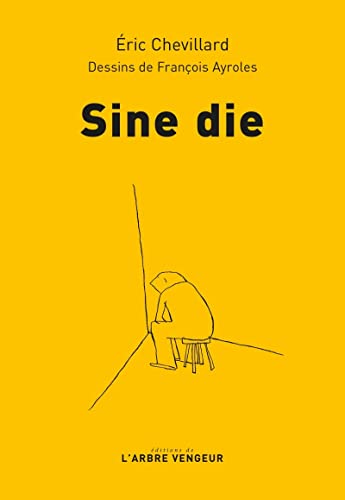 Imagen de archivo de Sine die : Chronique du confinement (19 mars - 12 mais 2020) a la venta por medimops