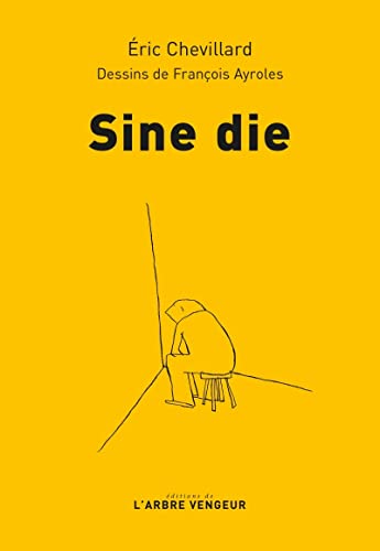 Stock image for Sine die : Chronique du confinement (19 mars - 12 mais 2020) for sale by medimops