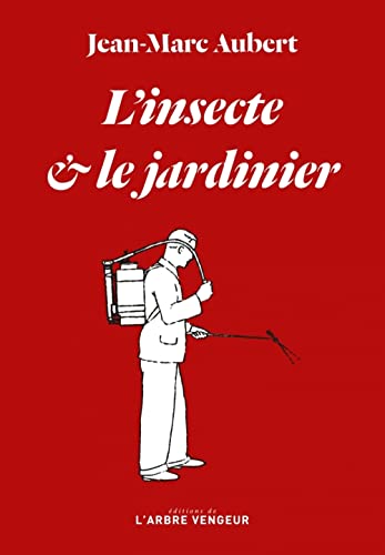 Beispielbild fr L'insecte & Le Jardinier zum Verkauf von RECYCLIVRE