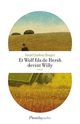 Stock image for Et Wolf fils de Hersh devint Willy [Poche] Singer, Isral Joshua; Rozier, Gilles et Charbonnel-Grinhaus, Monique for sale by BIBLIO-NET