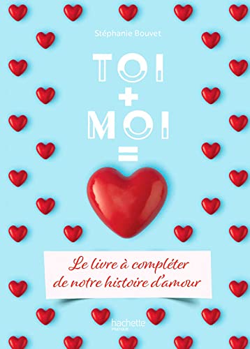 9782379641589: Toi + Moi = Coeur: Le livre  complter de notre histoire d'amour