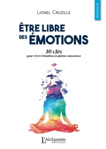 Beispielbild fr tre libre des motions: 10 cls pour vivre l'motion en pleine conscience zum Verkauf von medimops