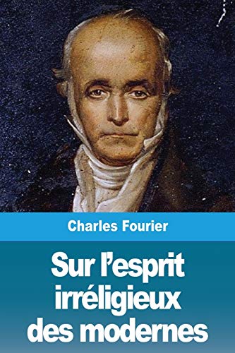 Beispielbild fr Sur l'esprit irrligieux des modernes (French Edition) zum Verkauf von GF Books, Inc.