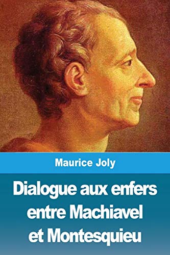 Beispielbild fr Dialogue aux enfers entre Machiavel et Montesquieu (French Edition) zum Verkauf von Lucky's Textbooks