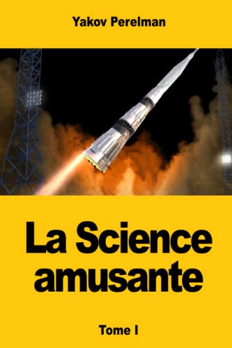 Imagen de archivo de La Science amusante: Tome I (French Edition) a la venta por GF Books, Inc.