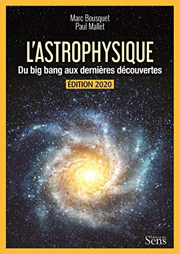 9782379830051: L'astrophysique: Du Big Bang aux dernires dcouvertes