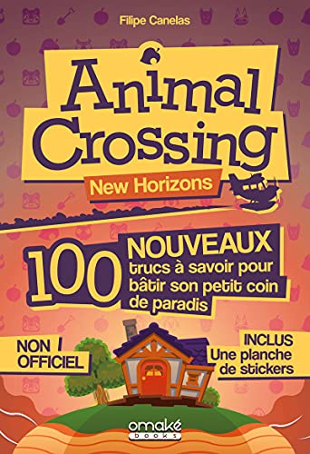 Imagen de archivo de ANIMAL CROSSING - 100 NOUVEAUX TRUCS A SAVOIR POUR BATIR SON PETIT COIN DE PARADIS a la venta por Librairie La Canopee. Inc.
