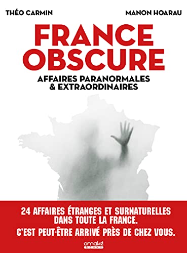 Stock image for FRANCE OBSCURE : AFFAIRES PARANORMALES & EXTRAORDINAIRES for sale by Librairie La Canopee. Inc.