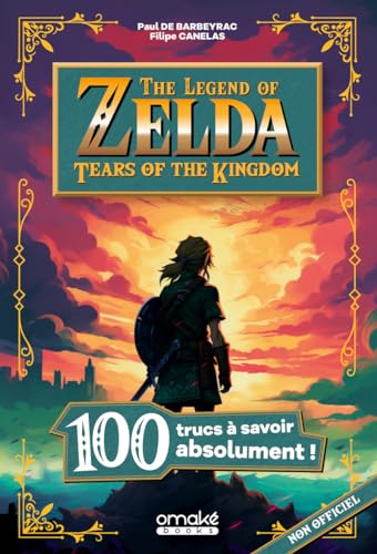 Imagen de archivo de 100 trucs à savoir sur The Legend of Zelda : Tears of the kingdom [FRENCH LANGUAGE - Soft Cover ] a la venta por booksXpress
