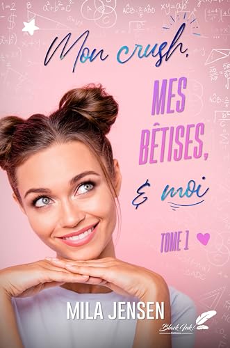 Beispielbild fr Mon crush, mes btises & moi: Tome 1 (French Edition) zum Verkauf von Gallix