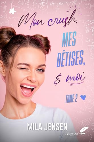 Beispielbild fr Mon crush, mes btises & moi: Tome 2 (French Edition) zum Verkauf von Gallix