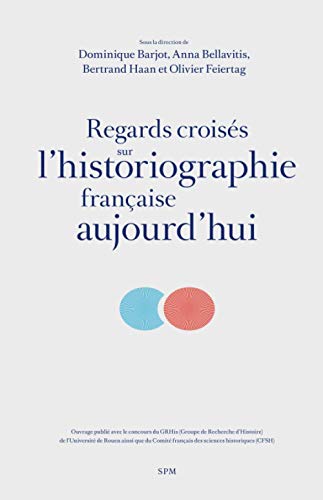 Stock image for Regards croiss sur l'historiographie franaise aujourd'hui (French Edition) for sale by Gallix