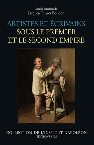 Beispielbild fr Artistes et crivains sous le Premier et le Second Empire (French Edition) zum Verkauf von Gallix