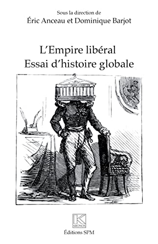 Beispielbild fr L'Empire libral: Essai d'histoire globale (French Edition) zum Verkauf von Gallix